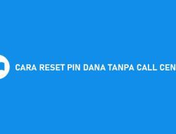 12 Cara Reset PIN DANA Tanpa Call Center Pasti Berhasil!!