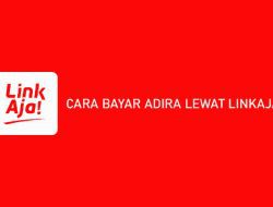 8 Cara Bayar Adira Lewat LinkAja : Syarat dan Biaya