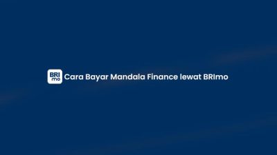 8 Cara Bayar Mandala Finance lewat BRImo: Kode BRIVA & Biaya